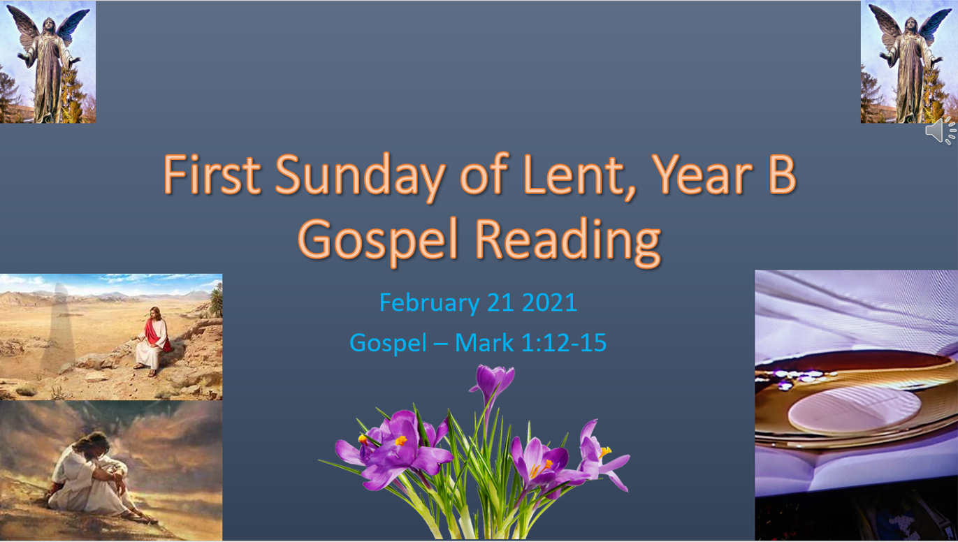 First Sunday of Lent, Year B  Gospel – Mark 1:12-15