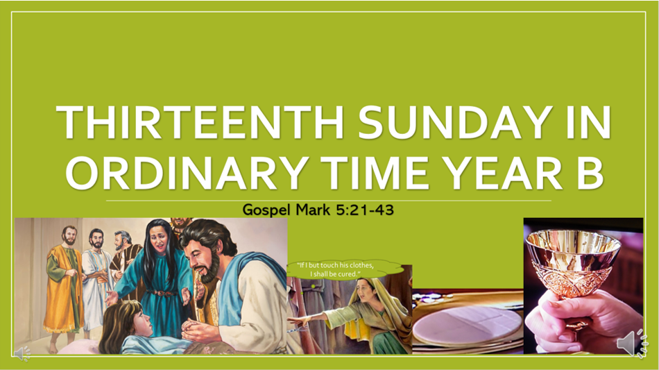 Thirteenth Sunday in Ordinary Time Year B – Gospel Mark 5:21-43